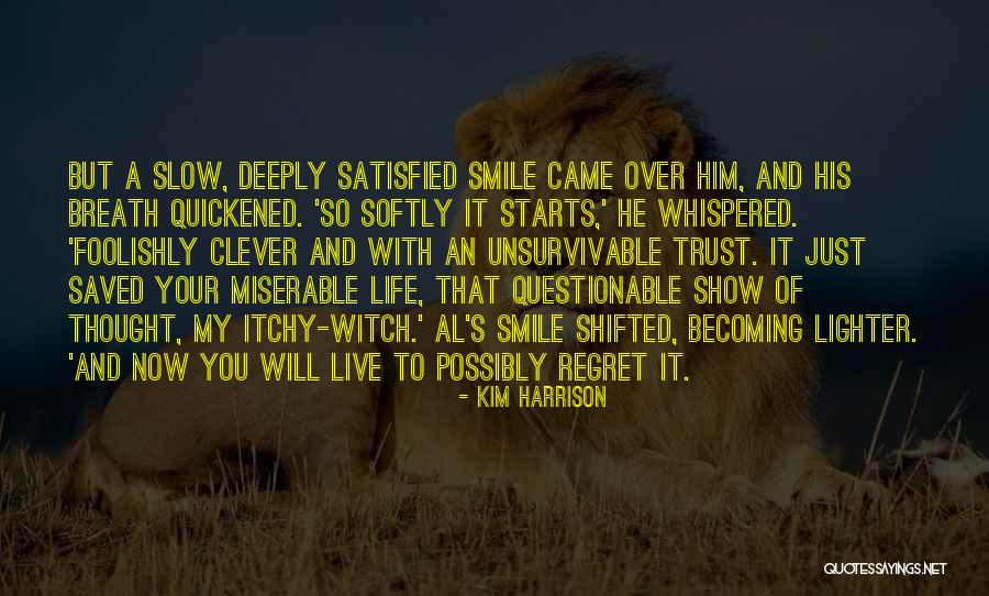 Slow Life Quotes By Kim Harrison Slow Life Quotes By Kim Harrison