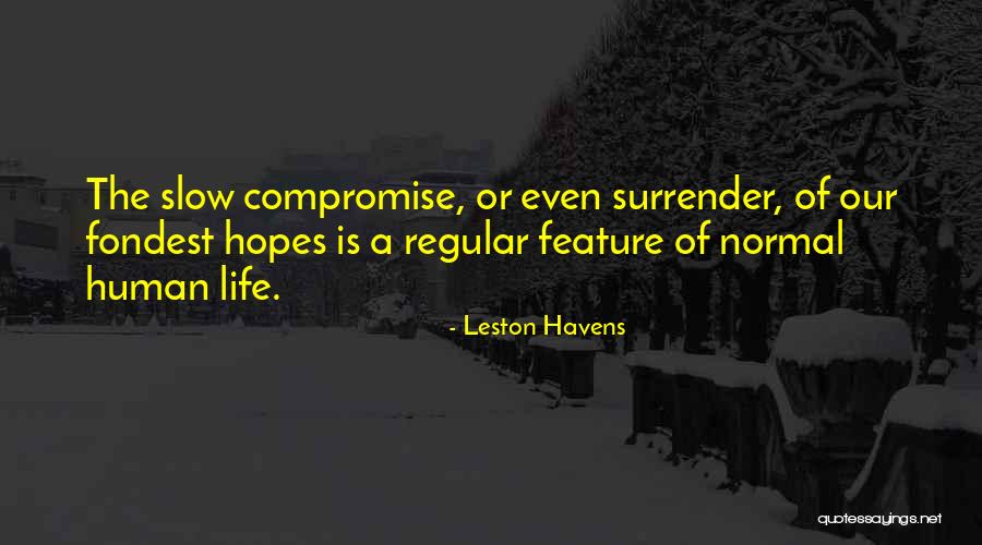 Slow Life Quotes By Leston Havens Slow Life Quotes By Leston Havens