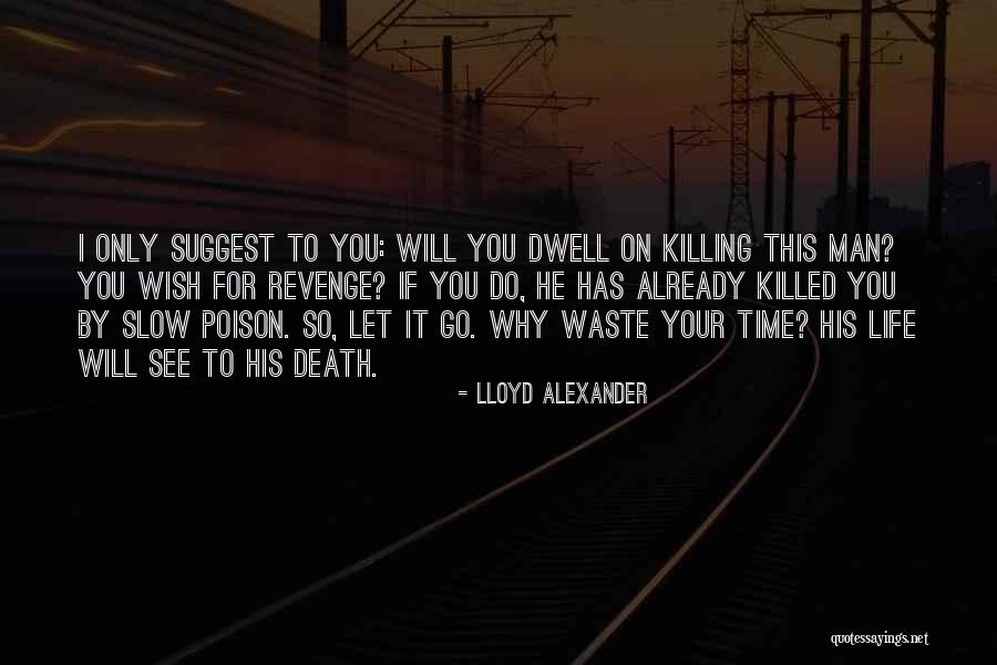 Slow Life Quotes By Lloyd Alexander Slow Life Quotes By Lloyd Alexander