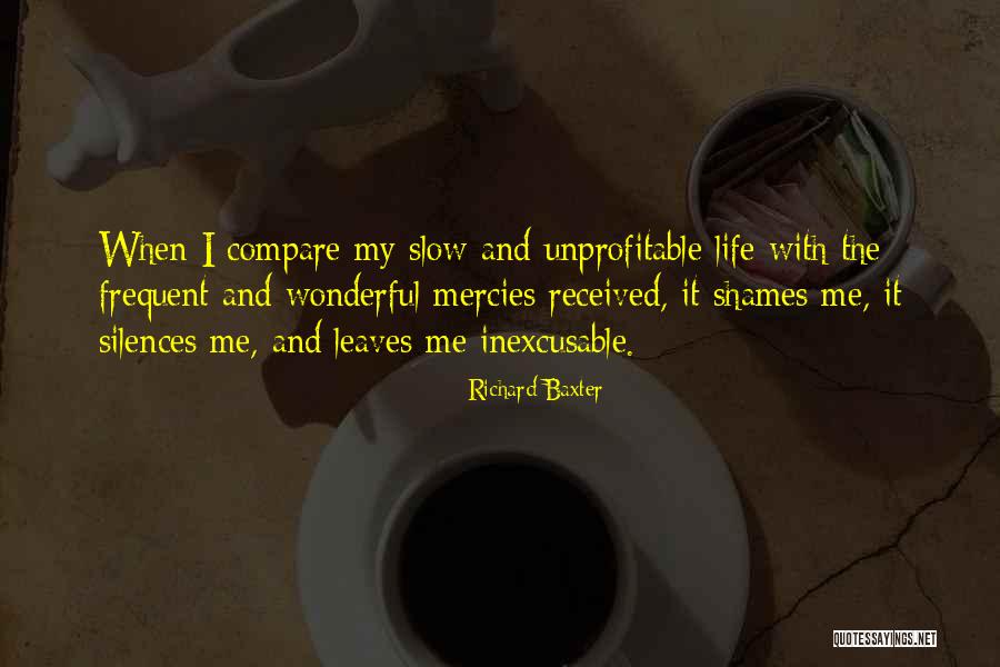 Slow Life Quotes By Richard Baxter Slow Life Quotes By Richard Baxter
