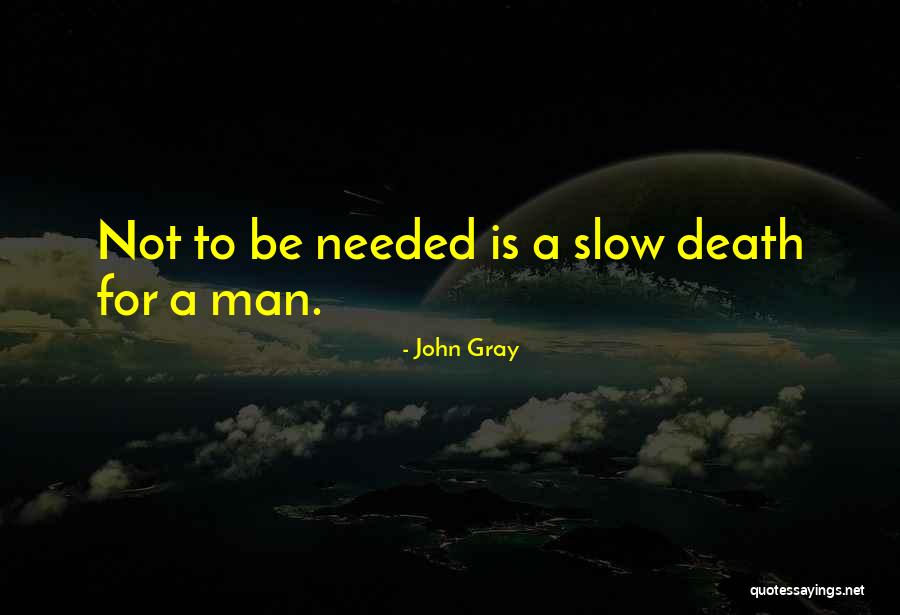 Slow Man Quotes By John Gray Slow Man Quotes By John Gray