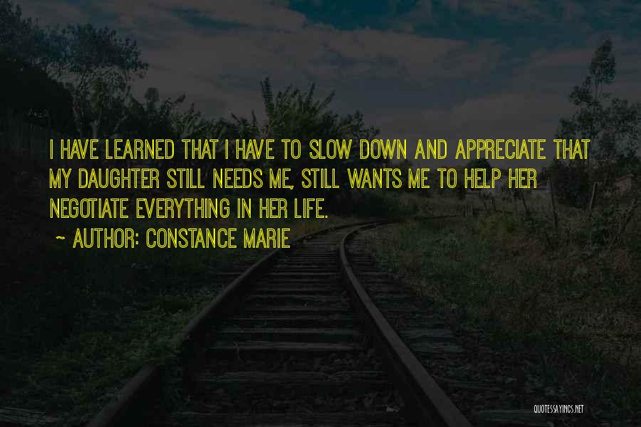 Slow Me Down Quotes By Constance Marie