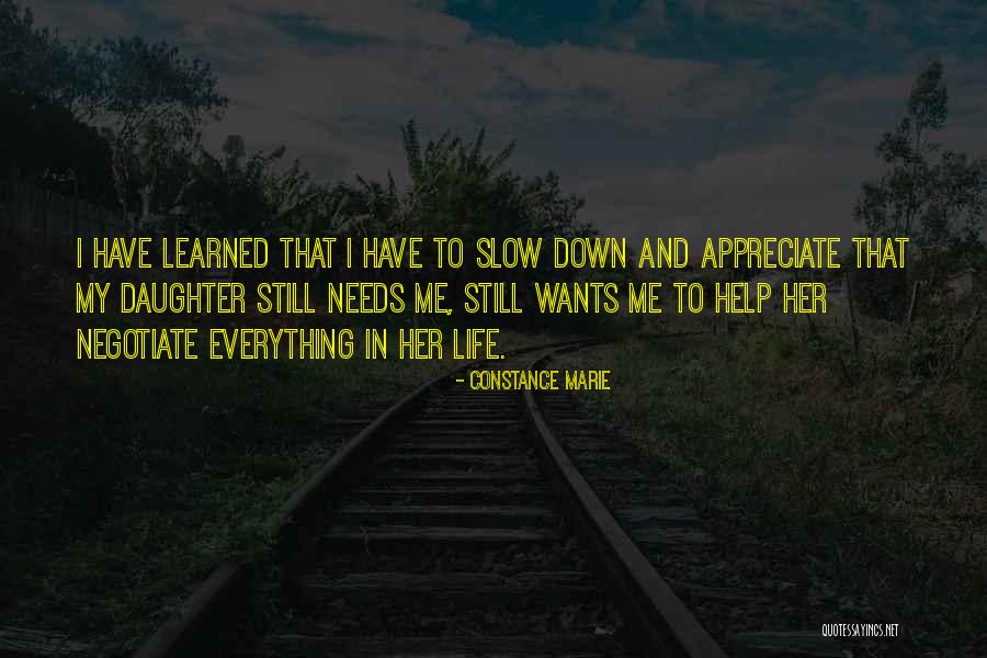 Slow Me Down Quotes By Constance Marie Slow Me Down Quotes By Constance Marie
