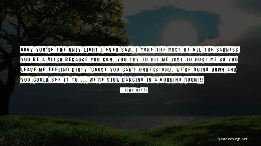 Slow Me Down Quotes By John Mayer Slow Me Down Quotes By John Mayer