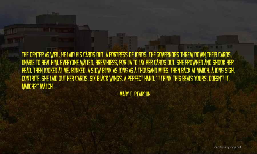 Slow Me Down Quotes By Mary E. Pearson Slow Me Down Quotes By Mary E. Pearson