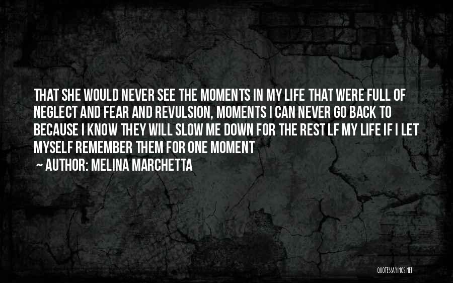Slow Me Down Quotes By Melina Marchetta