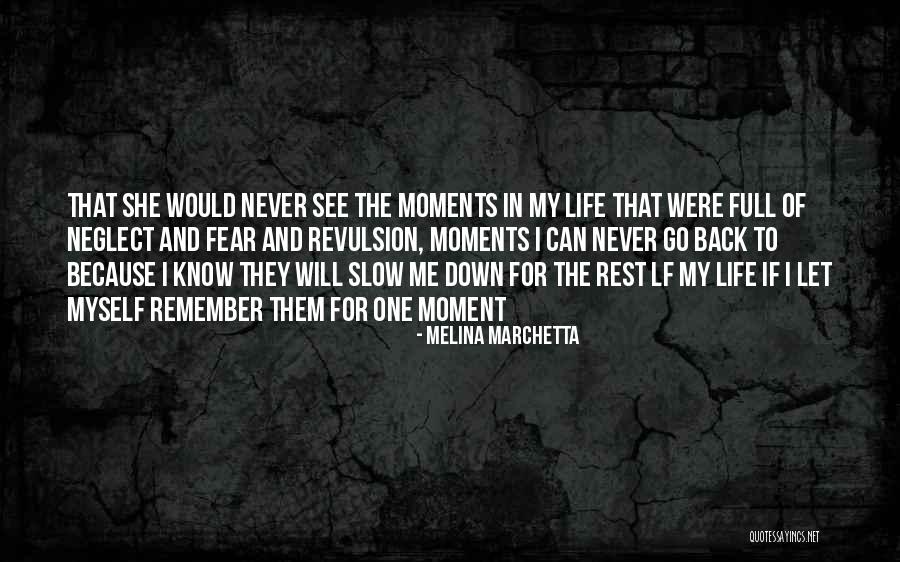 Slow Me Down Quotes By Melina Marchetta