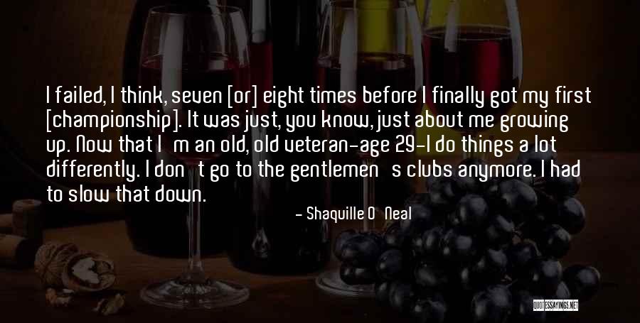 Slow Me Down Quotes By Shaquille O'Neal