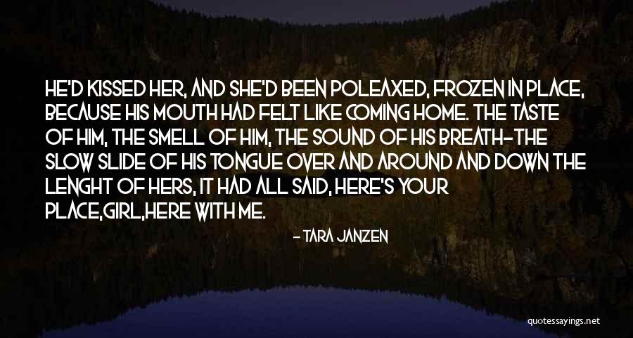 Slow Me Down Quotes By Tara Janzen Slow Me Down Quotes By Tara Janzen