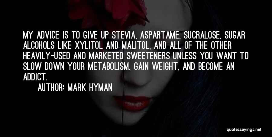 Slow Metabolism Quotes By Mark Hyman