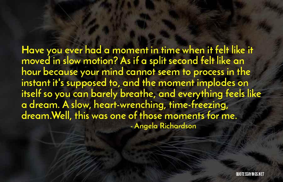 Slow Motion Love Quotes By Angela Richardson Slow Motion Love Quotes By Angela Richardson