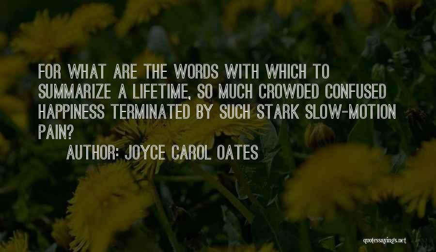 Slow Motion Quotes By Joyce Carol Oates