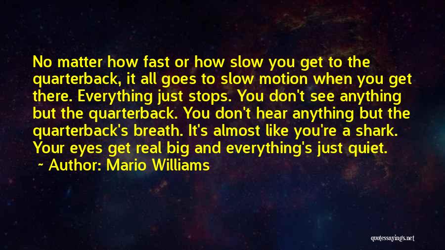 Slow Motion Quotes By Mario Williams