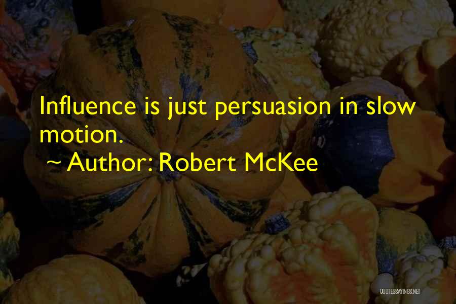 Slow Motion Quotes By Robert McKee