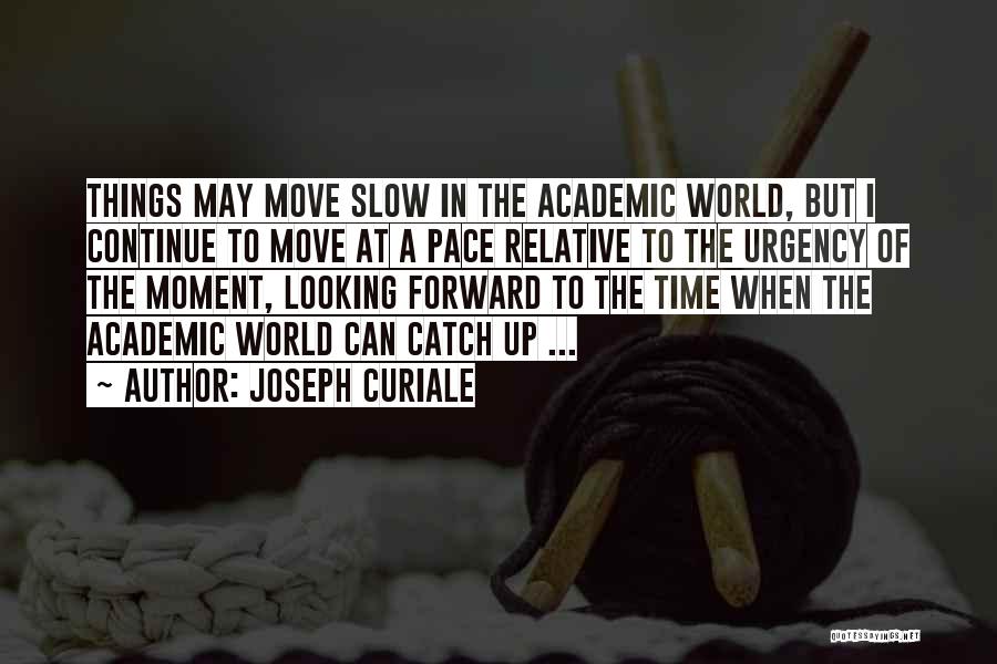 Slow Moving Time Quotes By Joseph Curiale