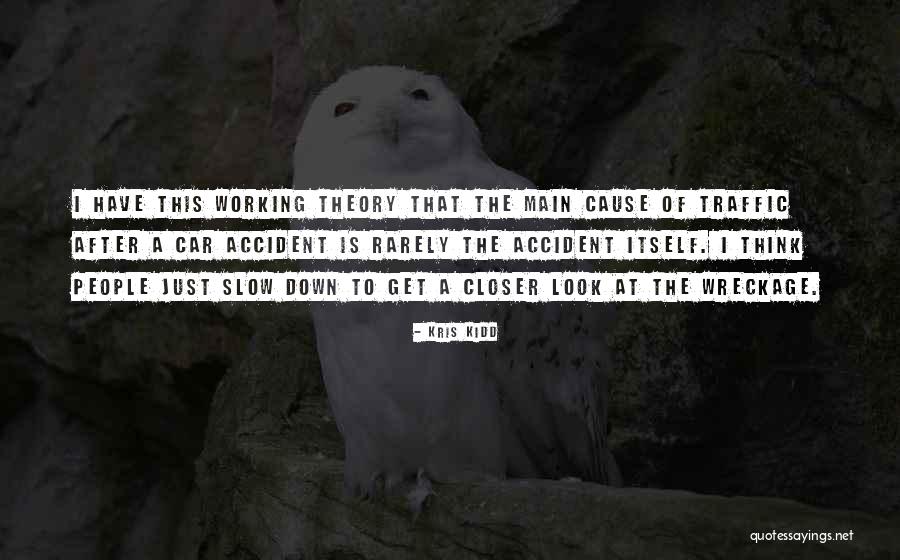 Slow People Quotes By Kris Kidd Slow People Quotes By Kris Kidd