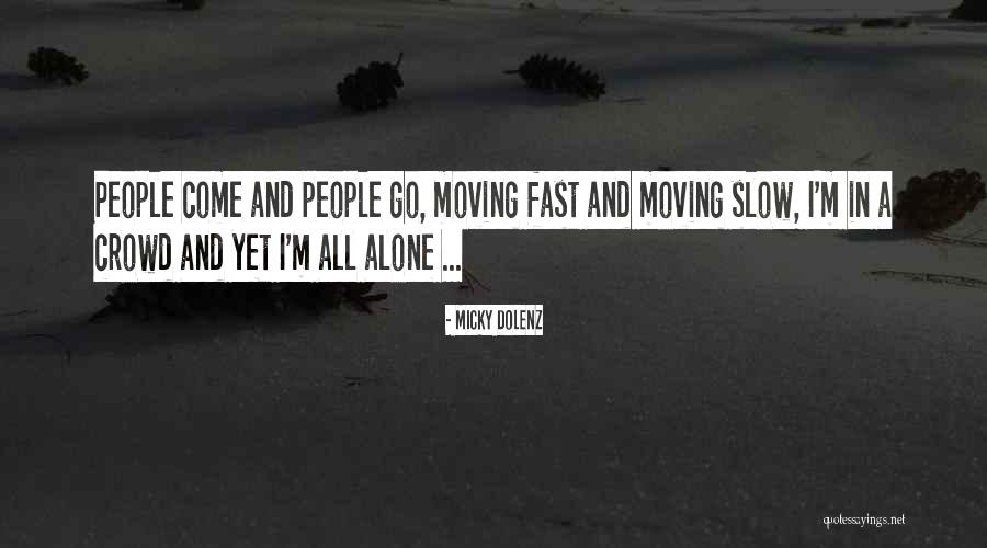 Slow People Quotes By Micky Dolenz Slow People Quotes By Micky Dolenz