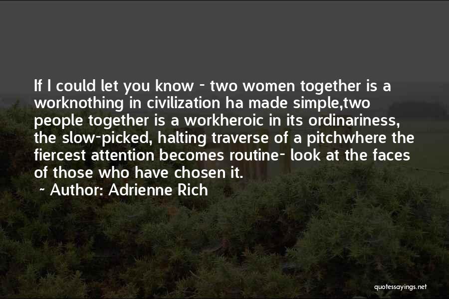 Slow Pitch Quotes By Adrienne Rich