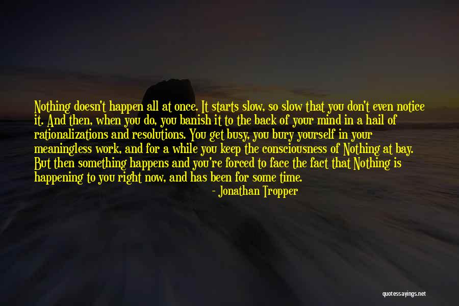 Slow Starts Quotes By Jonathan Tropper Slow Starts Quotes By Jonathan Tropper