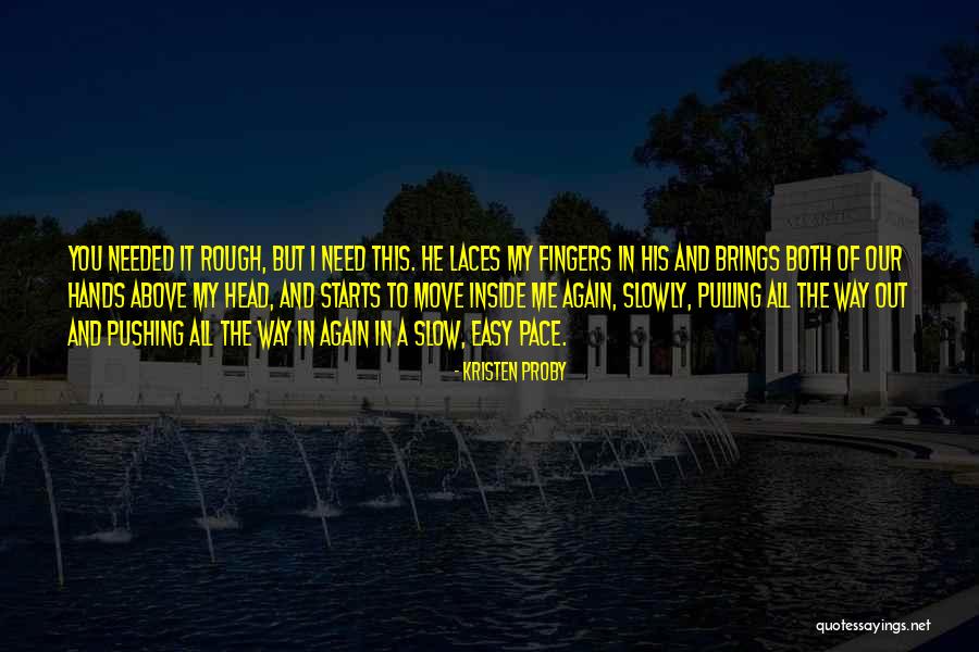 Slow Starts Quotes By Kristen Proby Slow Starts Quotes By Kristen Proby