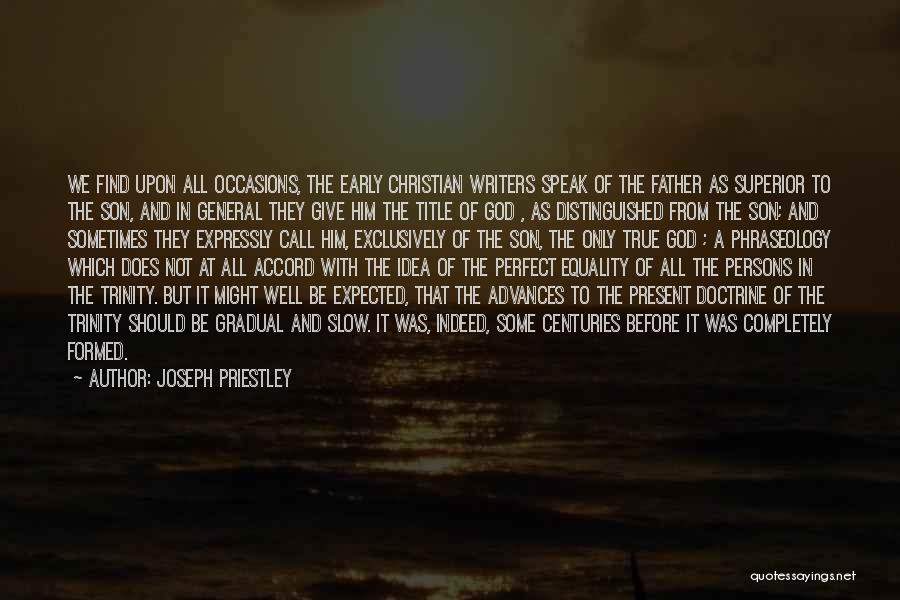 Slow To Speak Quotes By Joseph Priestley