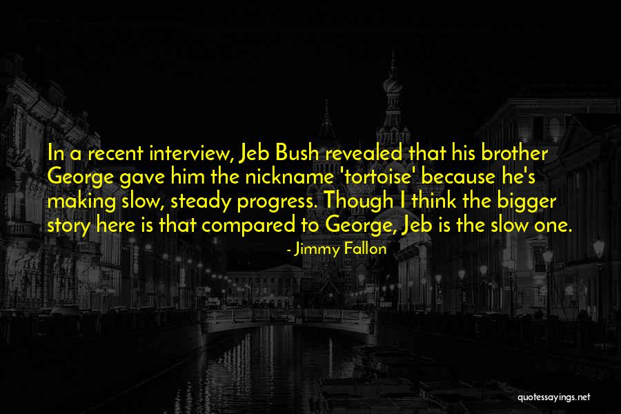 Slow Tortoise Quotes By Jimmy Fallon Slow Tortoise Quotes By Jimmy Fallon