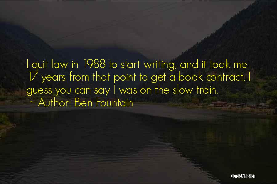 Slow Train Quotes By Ben Fountain