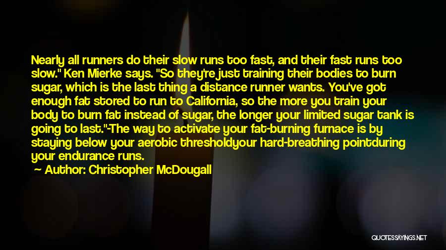 Slow Train Quotes By Christopher McDougall