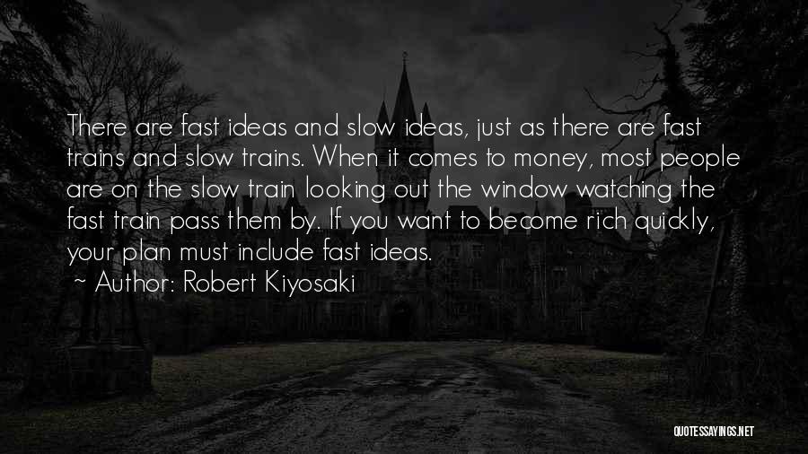 Slow Train Quotes By Robert Kiyosaki