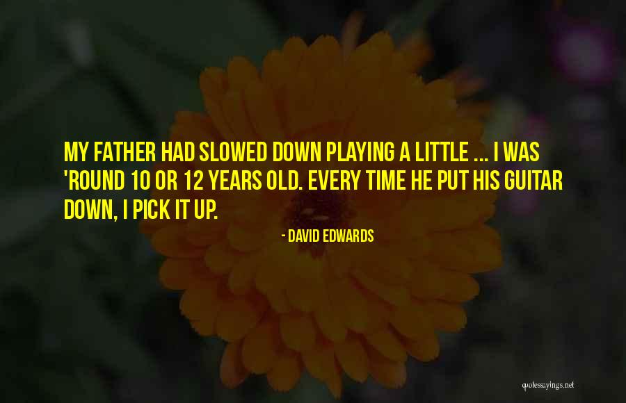 Slowed Quotes By David Edwards Slowed Quotes By David Edwards
