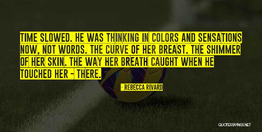 Slowed Quotes By Rebecca Rivard Slowed Quotes By Rebecca Rivard