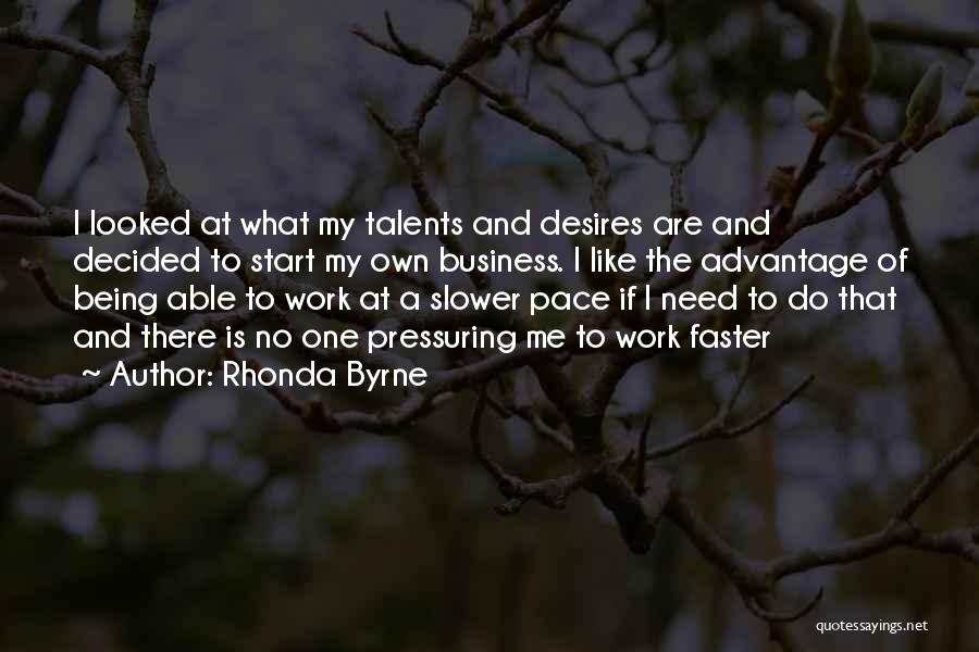 Slower Pace Quotes By Rhonda Byrne