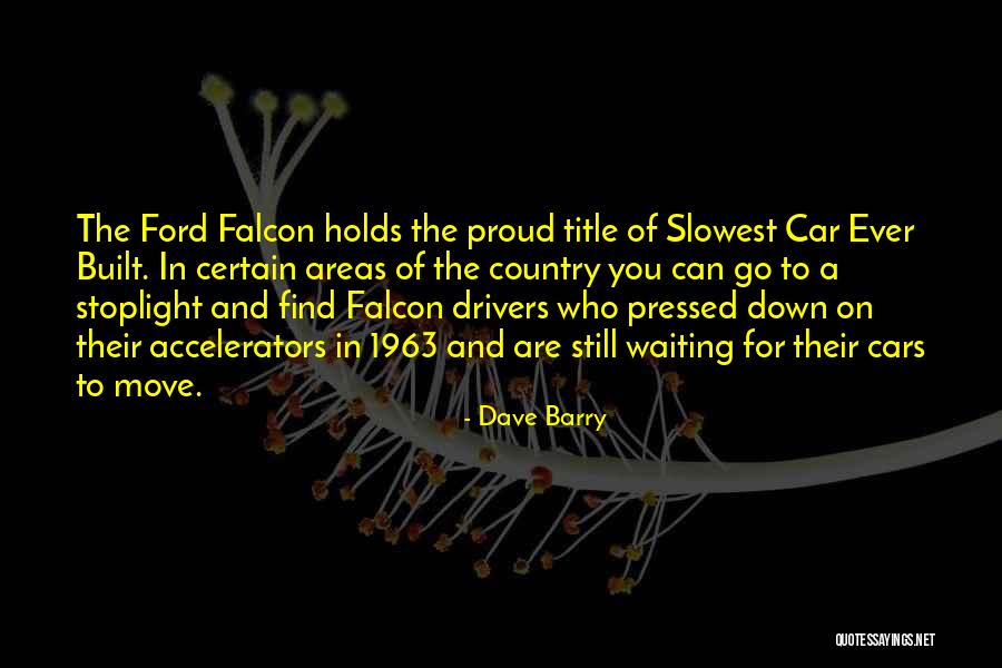 Slowest Car Quotes By Dave Barry Slowest Car Quotes By Dave Barry