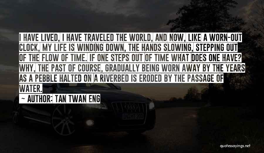 Slowing Down Life Quotes By Tan Twan Eng