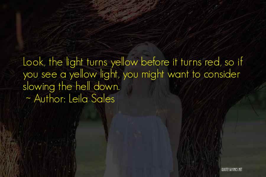 Slowing It Down Quotes By Leila Sales