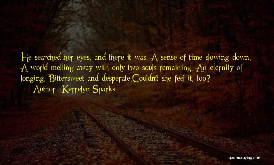 Slowing Time Down Quotes By Kerrelyn Sparks