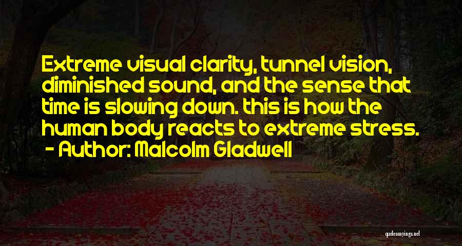 Slowing Time Down Quotes By Malcolm Gladwell