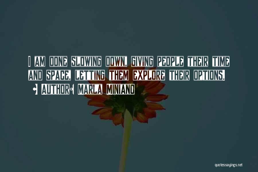 Slowing Time Down Quotes By Marla Miniano