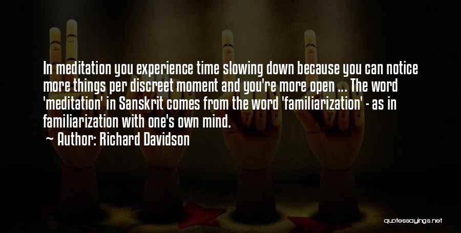 Slowing Time Down Quotes By Richard Davidson