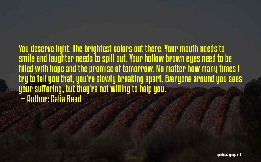 Slowly Breaking Apart Quotes By Calia Read