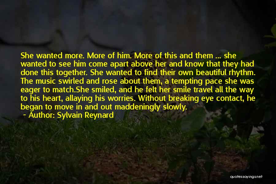 Slowly Breaking Apart Quotes By Sylvain Reynard