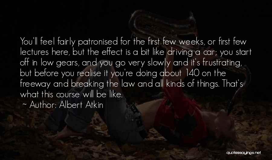 Slowly Breaking Quotes By Albert Atkin