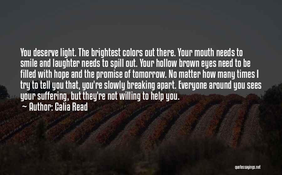 Slowly Breaking Quotes By Calia Read
