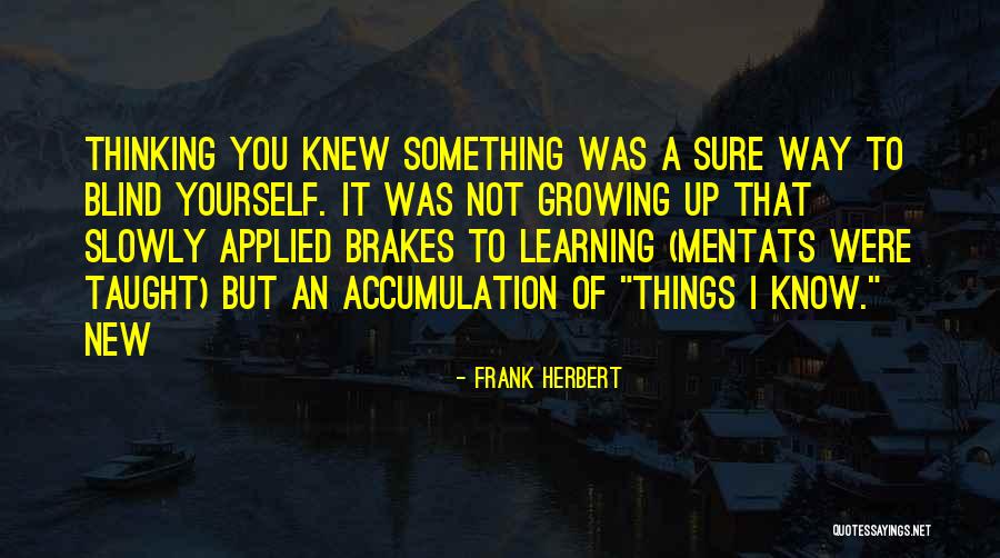 Slowly But Sure Quotes By Frank Herbert Slowly But Sure Quotes By Frank Herbert