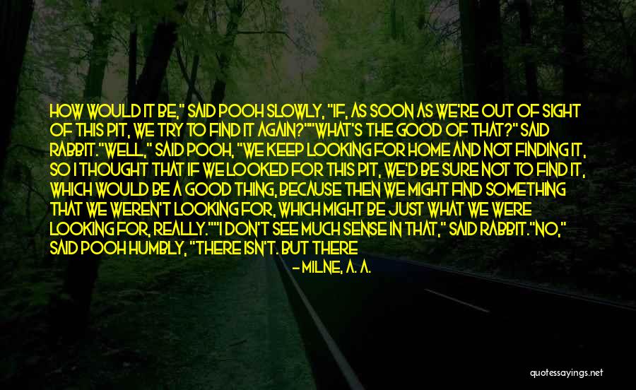 Slowly But Sure Quotes By Milne, A. A. Slowly But Sure Quotes By Milne, A. A.