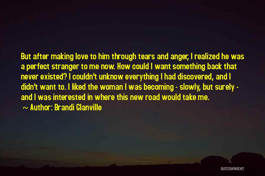 Slowly But Surely Love Quotes By Brandi Glanville