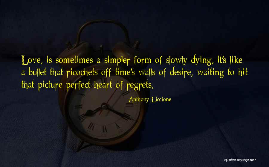 Slowly Dying Quotes By Anthony Liccione Slowly Dying Quotes By Anthony Liccione