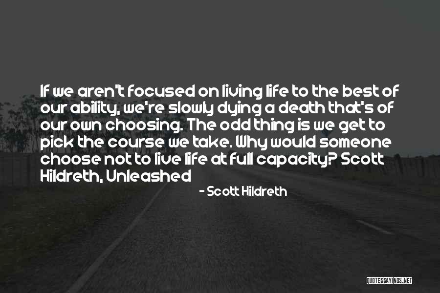 Slowly Dying Quotes By Scott Hildreth Slowly Dying Quotes By Scott Hildreth