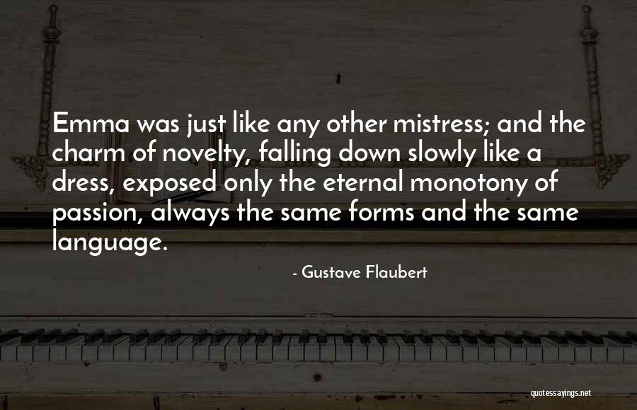 Slowly Falling For Him Quotes By Gustave Flaubert