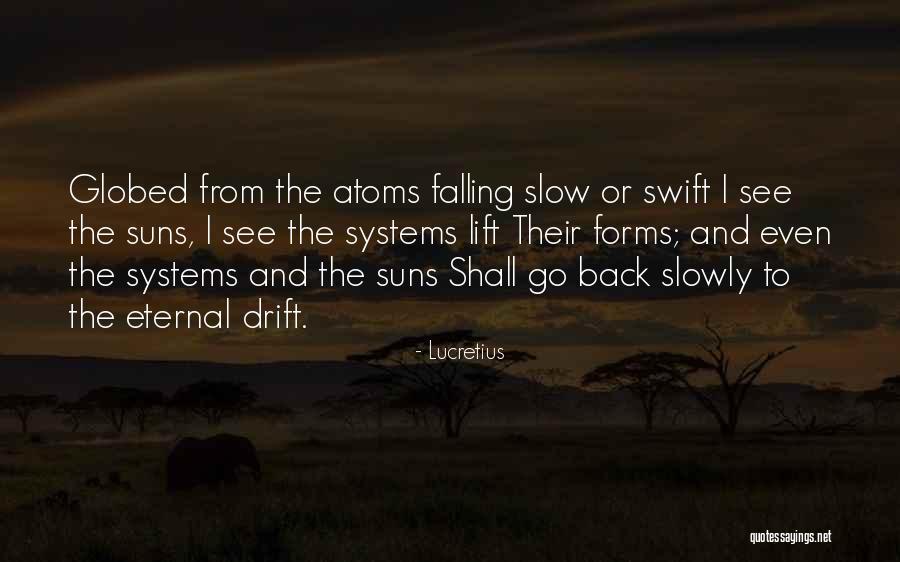 Slowly Falling For Him Quotes By Lucretius